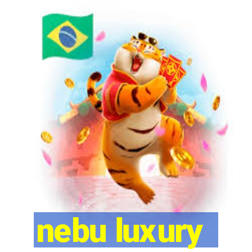 nebu luxury